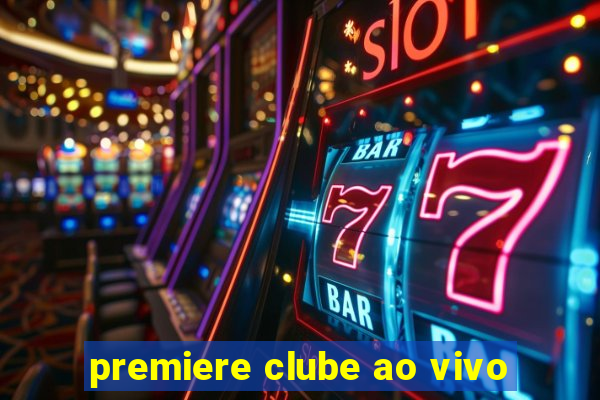 premiere clube ao vivo